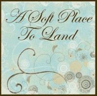 A Soft Place To Land
